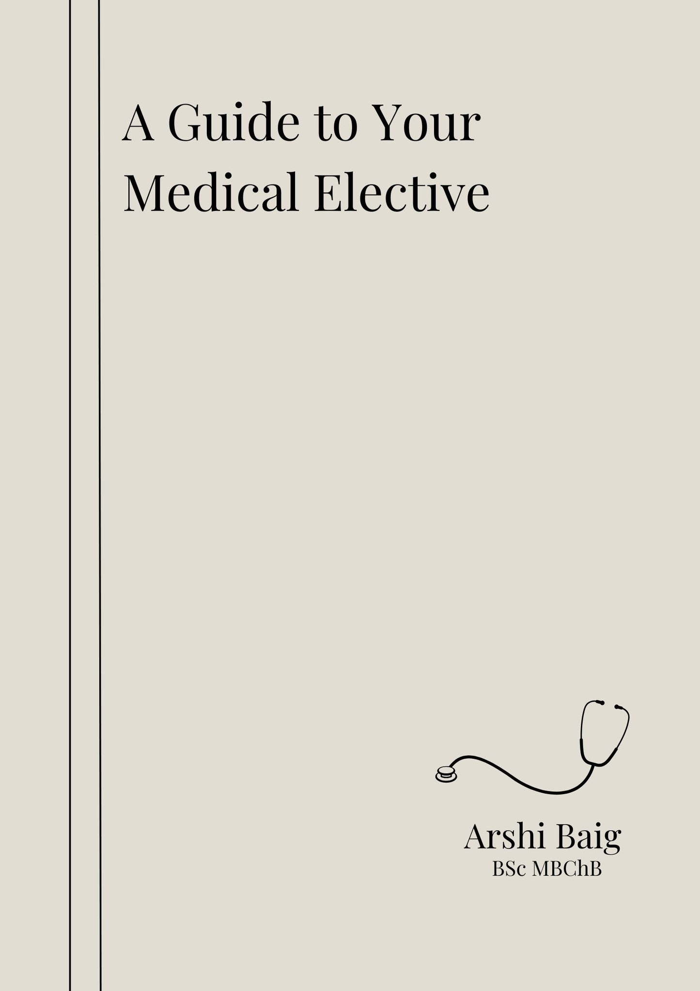 A Guide to Your Medical Elective by Arshi Baig